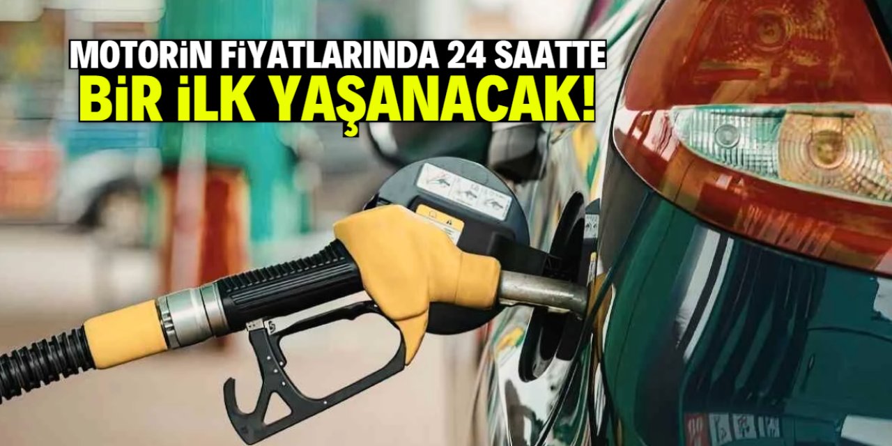 Motorin fiyatlarında 24 saat içinde bir ilk yaşanacak!