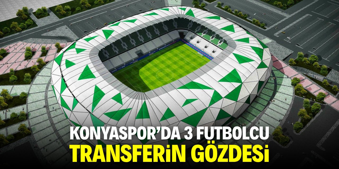 Konyaspor'da 3 futbolcu transferin gözdesi