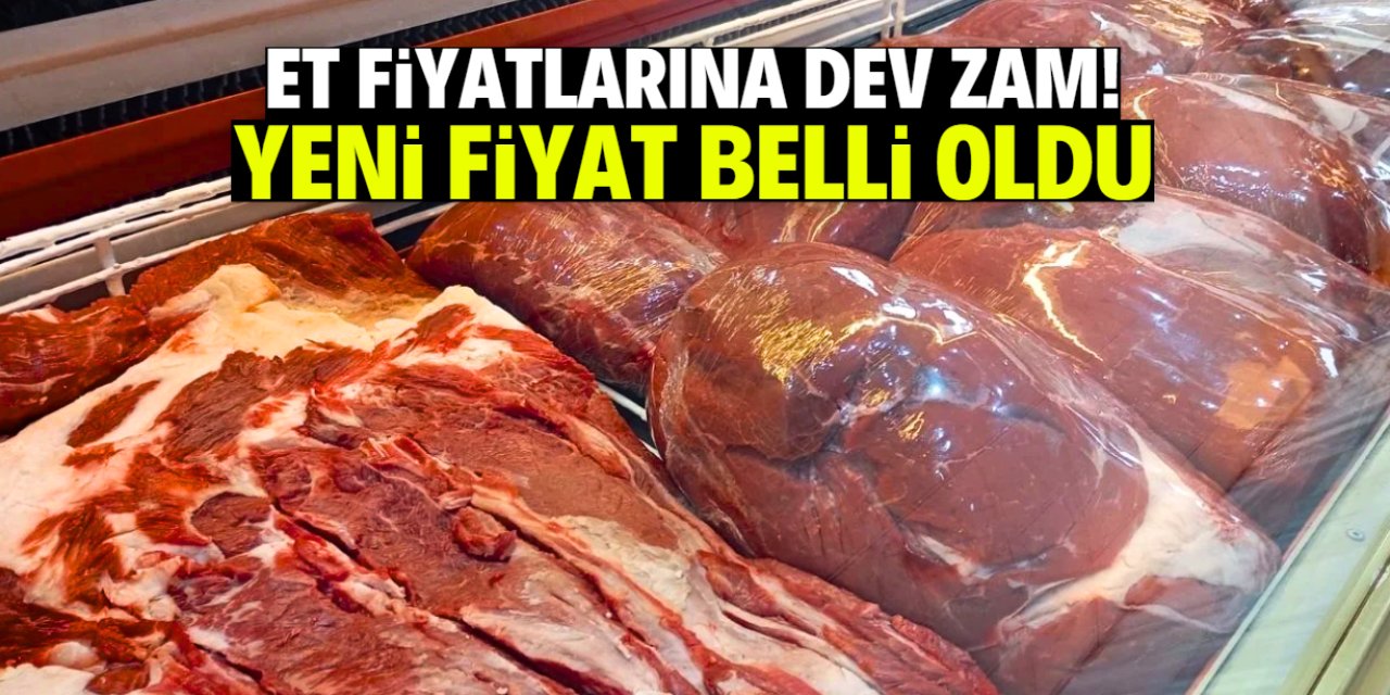 Et fiyatlarına dev zam: Yeni fiyat belli oldu!