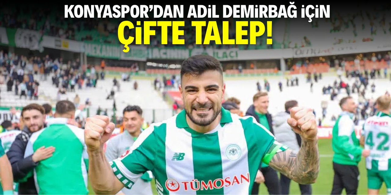 Konyaspor'dan Adil için çifte talep
