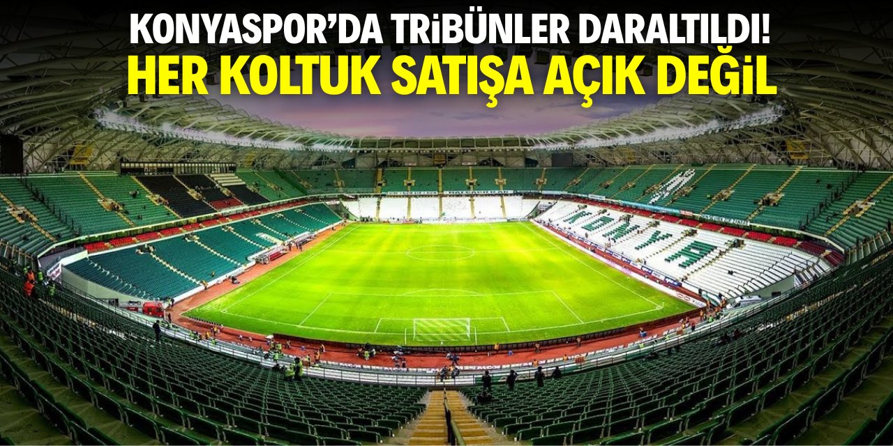 Konyaspor'da tribünler daraltıldı! Her koltuk satışa açık değil