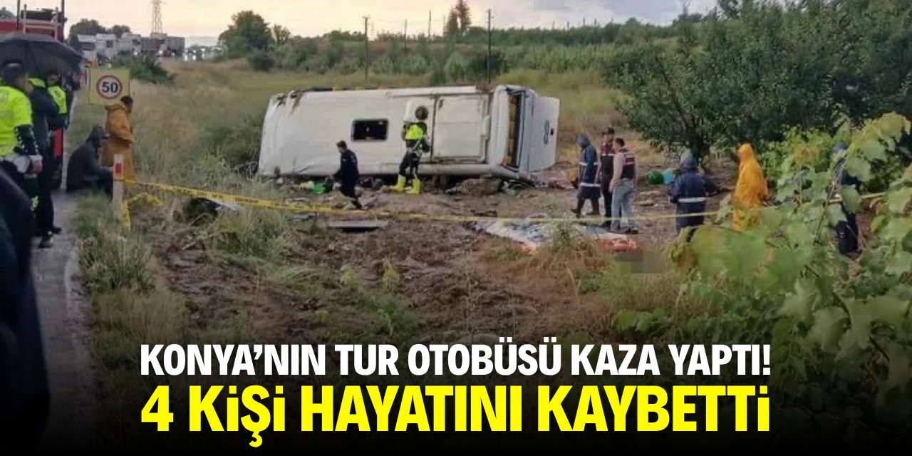 Konya'nın tur otobüsü kaza yaptı! 4 kişi  hayatını kaybetti