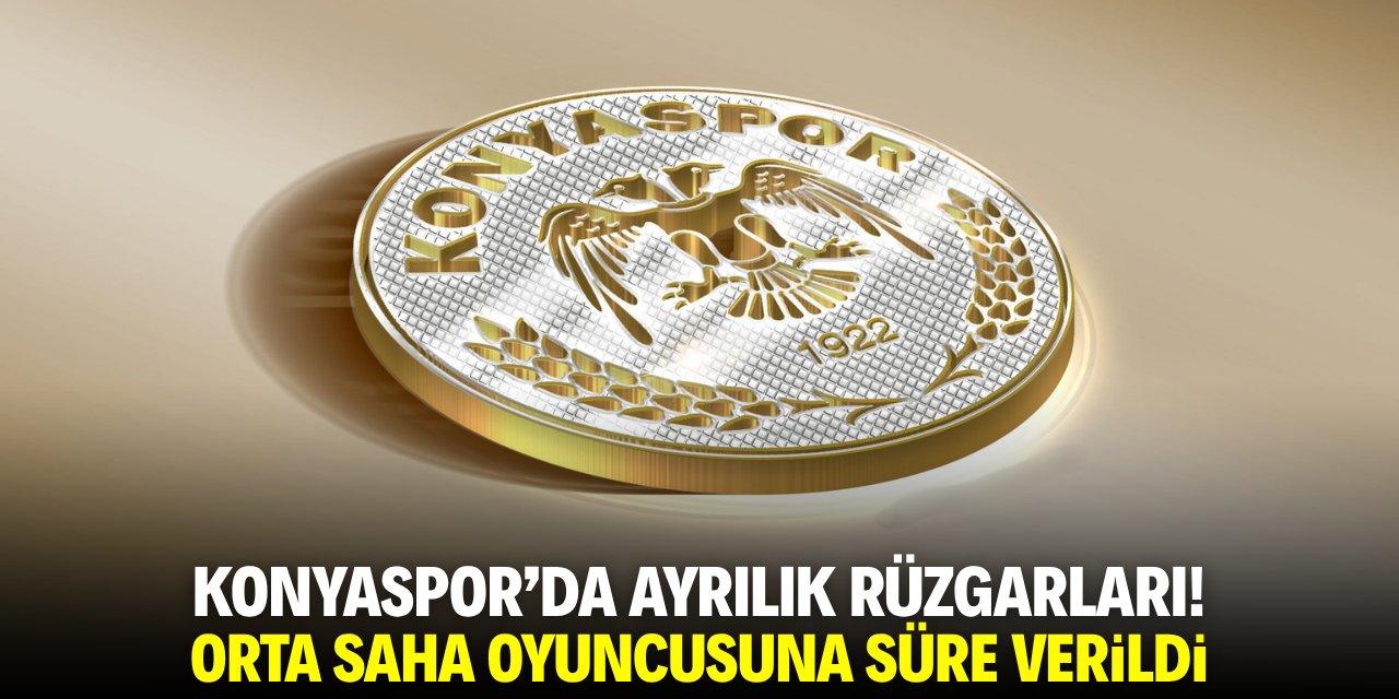 Konyaspor'da ayrılık rüzgarları! Orta saha oyuncusuna süre verildi