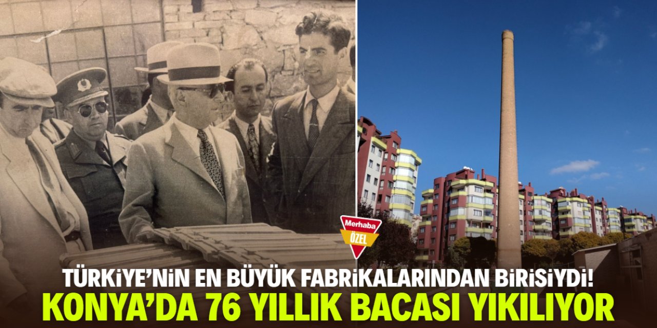 Türkiye'nin en büyüğü Konya'da kurulmuştu! 76 yıllık fabrikanın bacası yıkılıyor