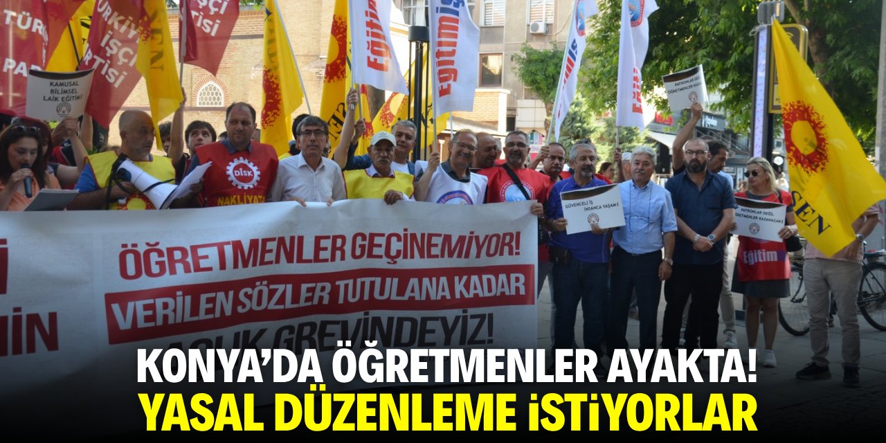 Konya'da öğretmenler ayakta! Yasal düzenleme istiyorlar