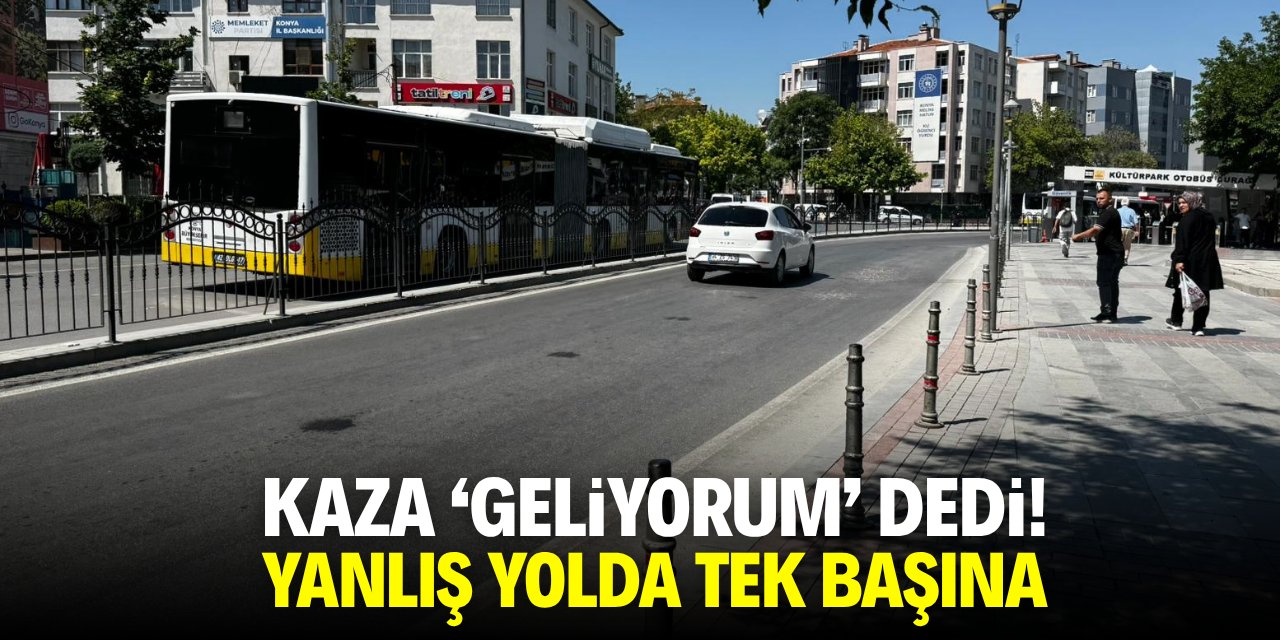 Konya'da yolu karıştıran araç kazaya neden oldu!