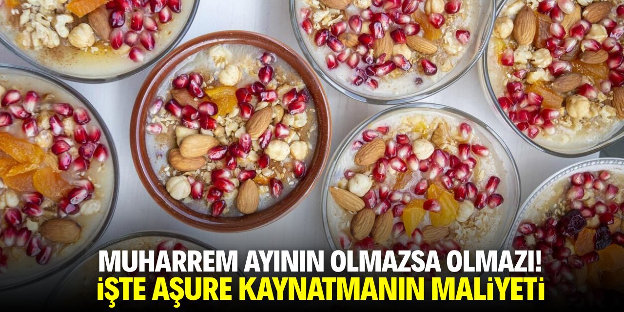 Muharrem ayının olmazsa olmazı! İşte aşure kaynatmanın maliyeti