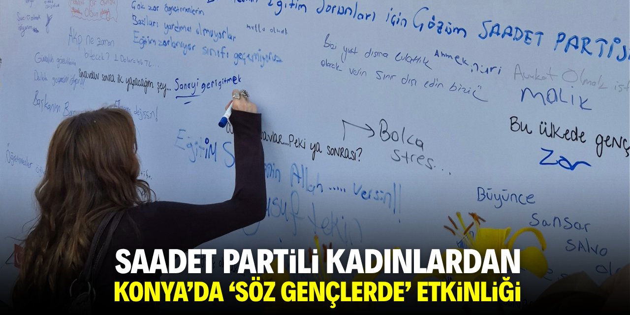 Saadet Partili kadınlardan Konya'da 'Söz Gençlerde' etkinliği