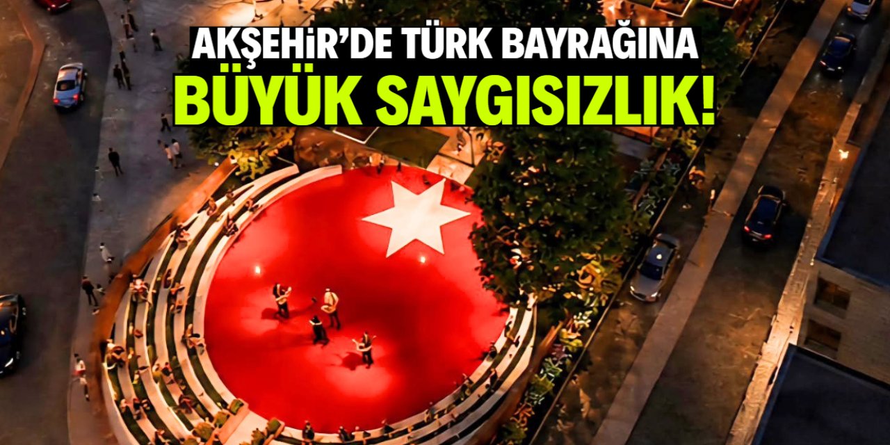 Akşehir'de Türk bayrağına büyük saygısızlık!