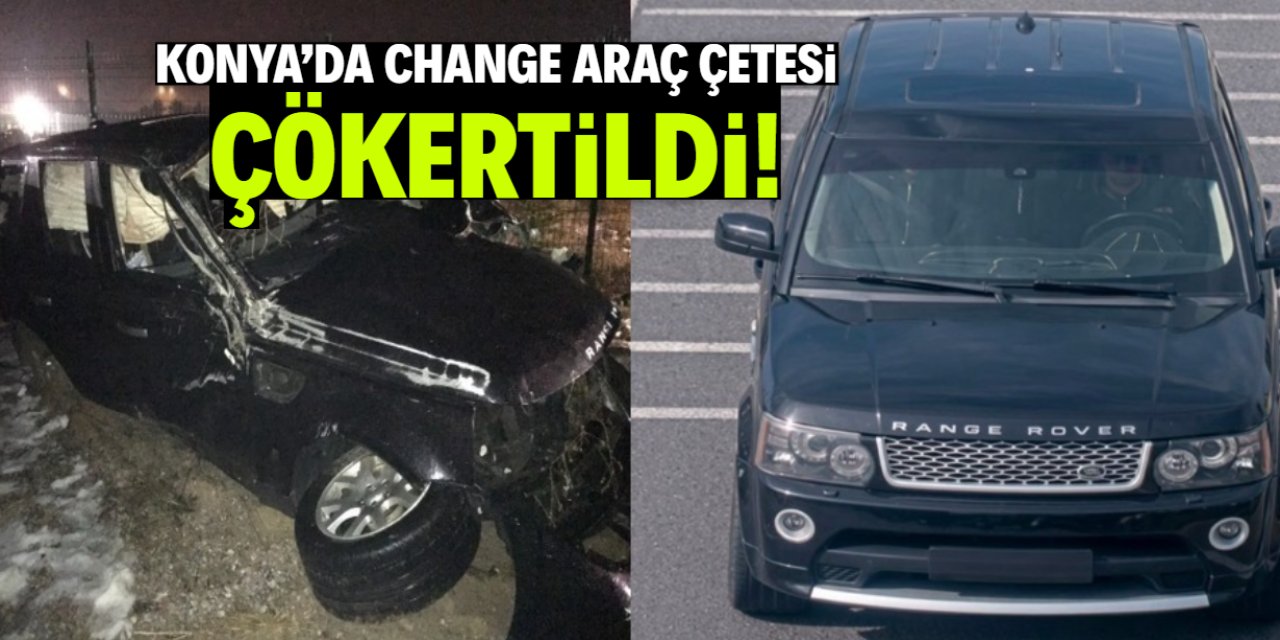 Konya merkezli change araç çetesi çökertildi! 37 araca el konuldu