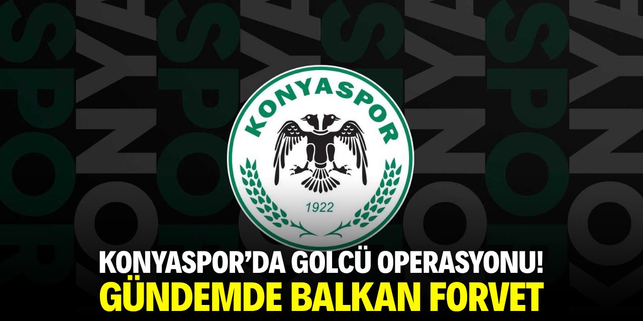 Konyaspor'dan golcü operasyonu! Gündemde Balkan forvet