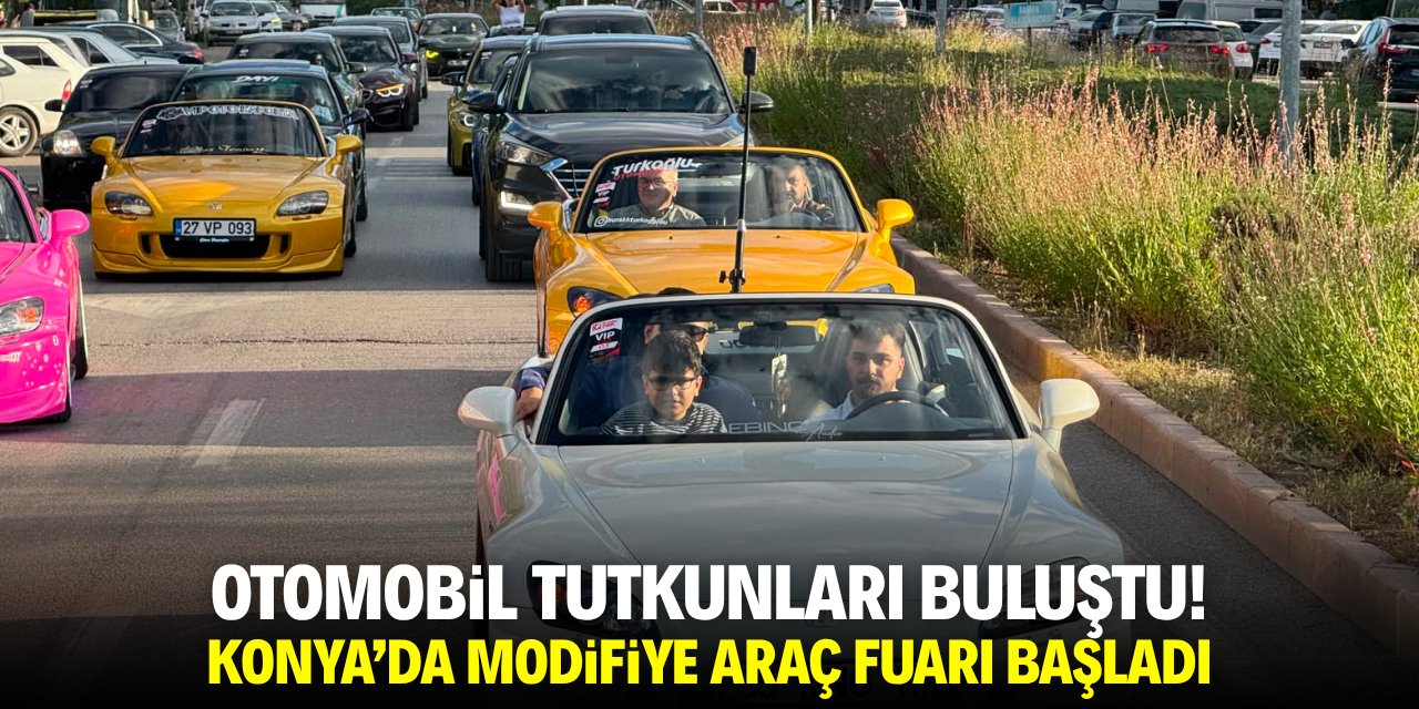 Otomobil tutkunları buluştu! Konya'da modifiye araç fuarı başladı
