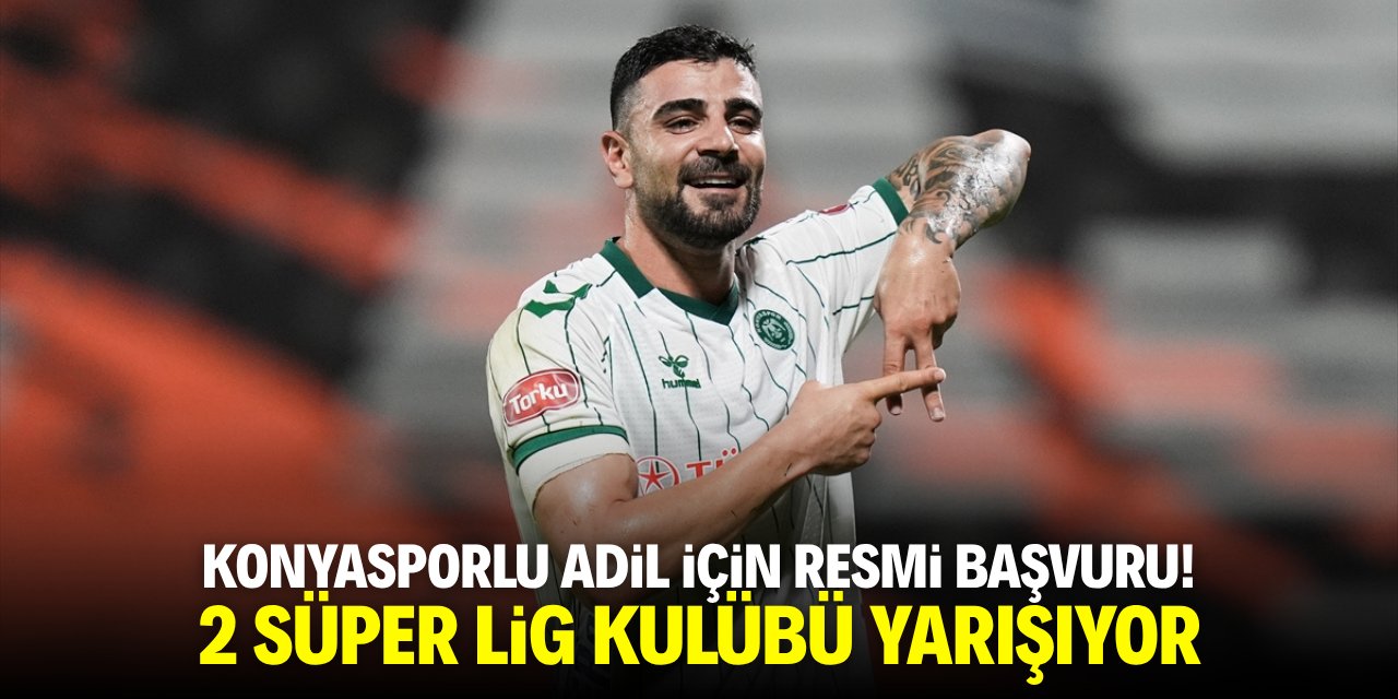 Konyasporlu Adil için resmi başvuru! 2 Süper Lig kulübü yarışıyor