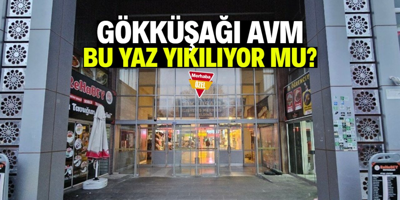 Gökkuşağı AVM bu yaz yıkılacak mı?