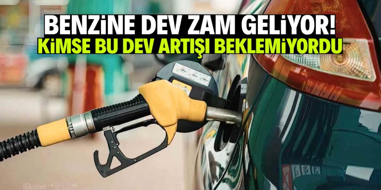 Benzine dev zam geliyor! Kimse bu kadarını beklemiyordu