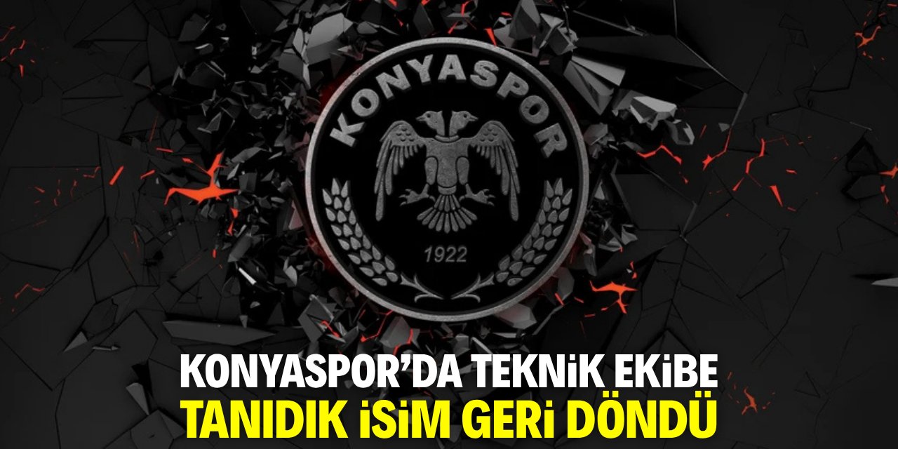 Konyaspor'da teknik ekibe tanıdık isim geri döndü