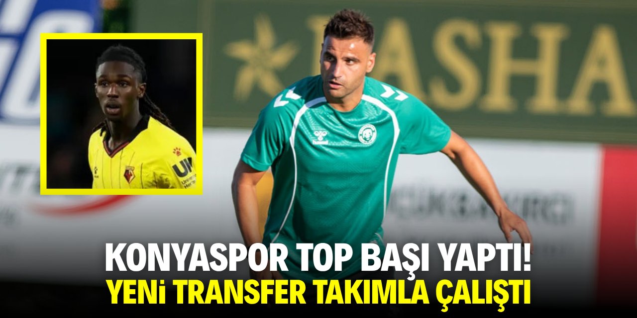 Konyaspor top başı yaptı! Yeni transfer takımla çalıştı