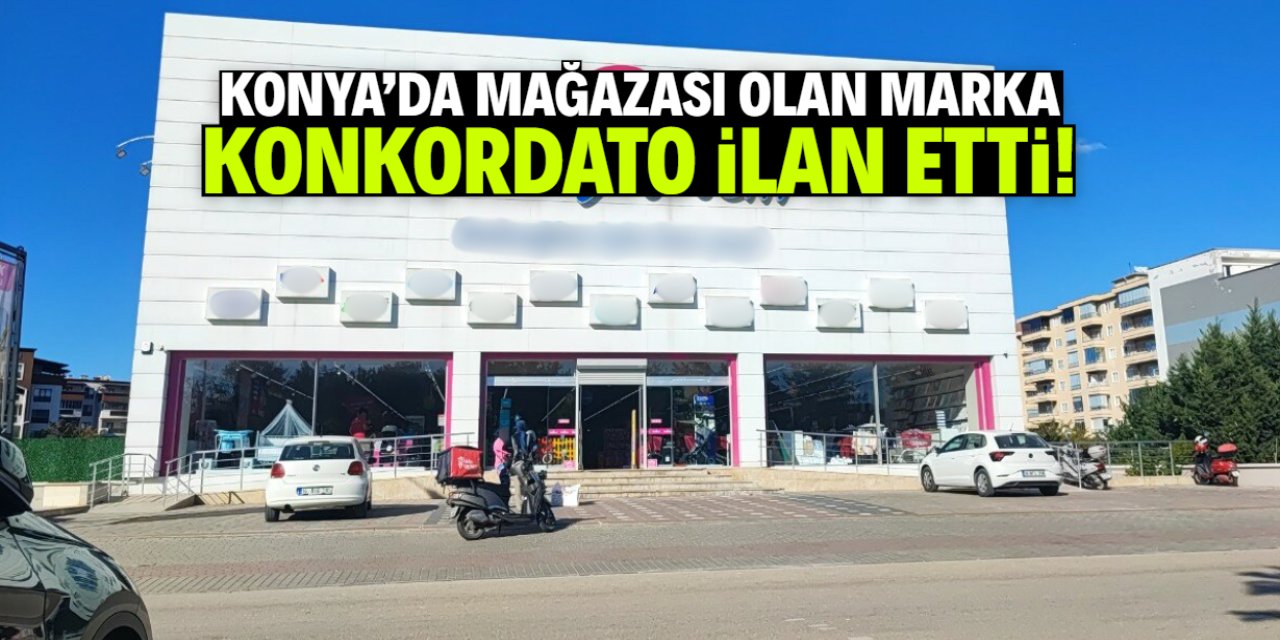 Konya'da mağazası olan marka konkordato ilan etti! Sermayesi belli oldu