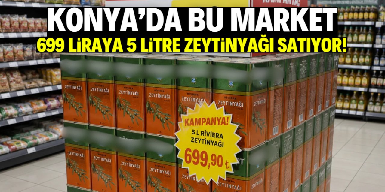 Konya'da bu market 699 liraya 5 litre zeytinyağı satıyor