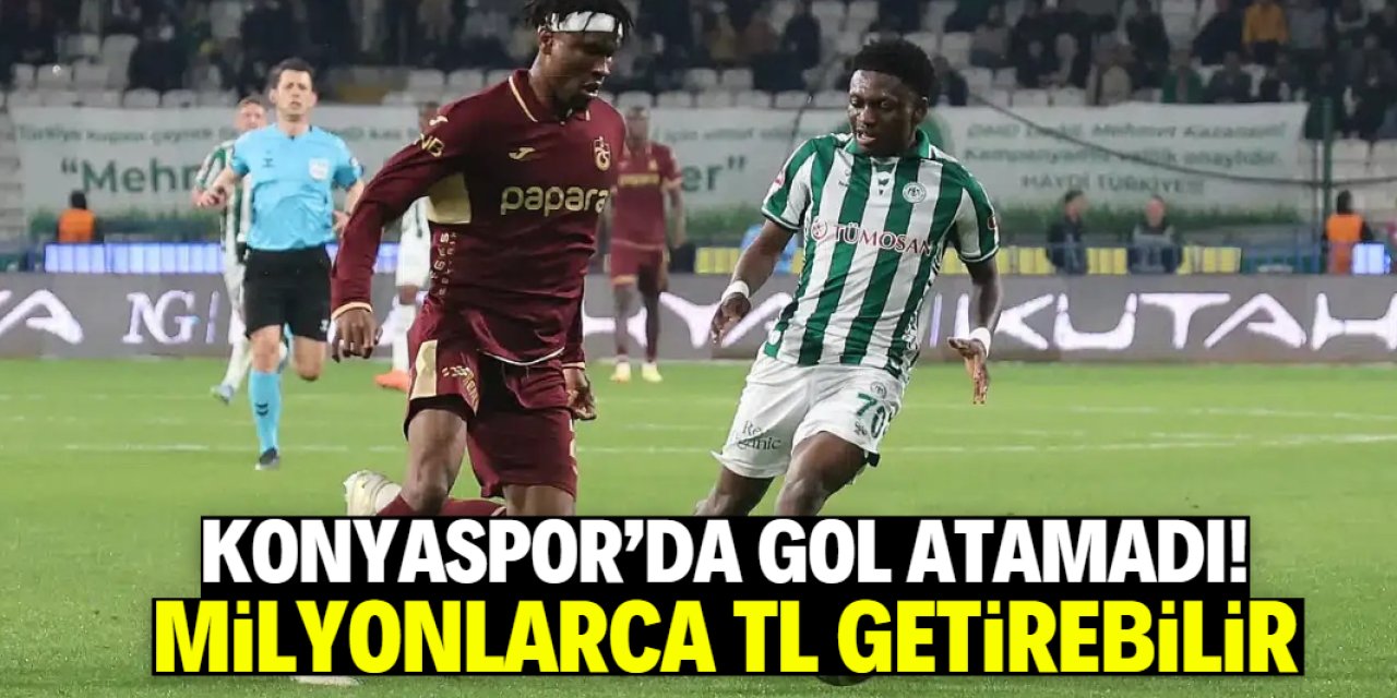 Konyaspor'da gol atamadı! Kasaya milyonlarca TL getirebilir