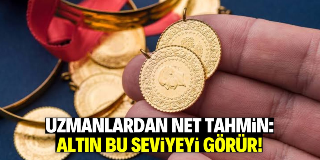 Altın fiyatlarının yükseliş hedefi belli oldu: Uzmanlar bu rakamda net!