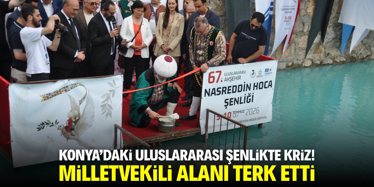 Konya'daki uluslararası şenlikte kriz! Milletvekili alanı terk etti