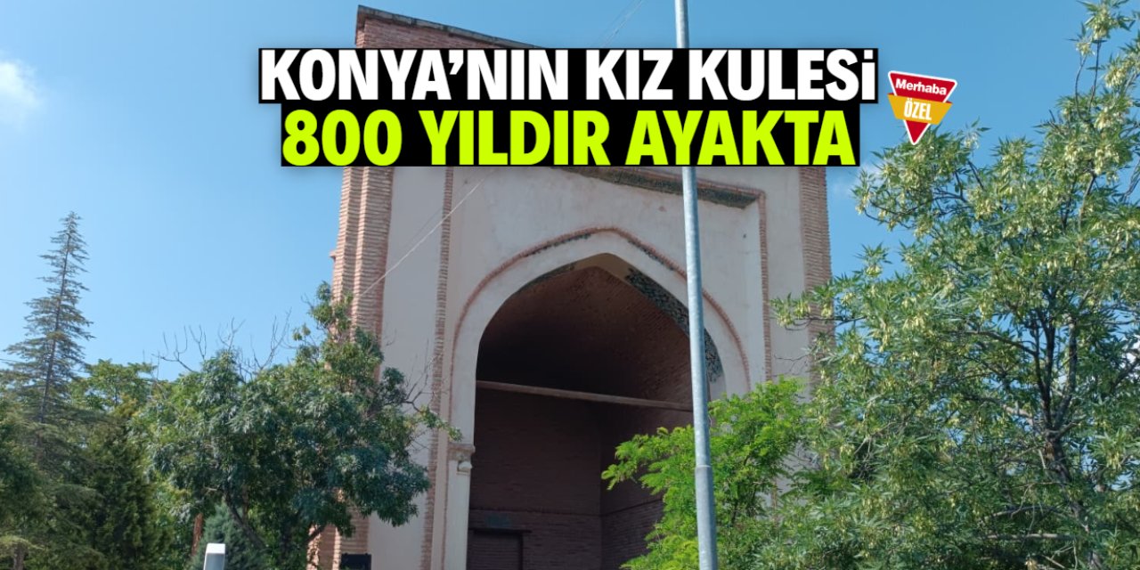 Konya'nın 800 yıllık Kız Kulesi'ni gören gizemini araştırıyor
