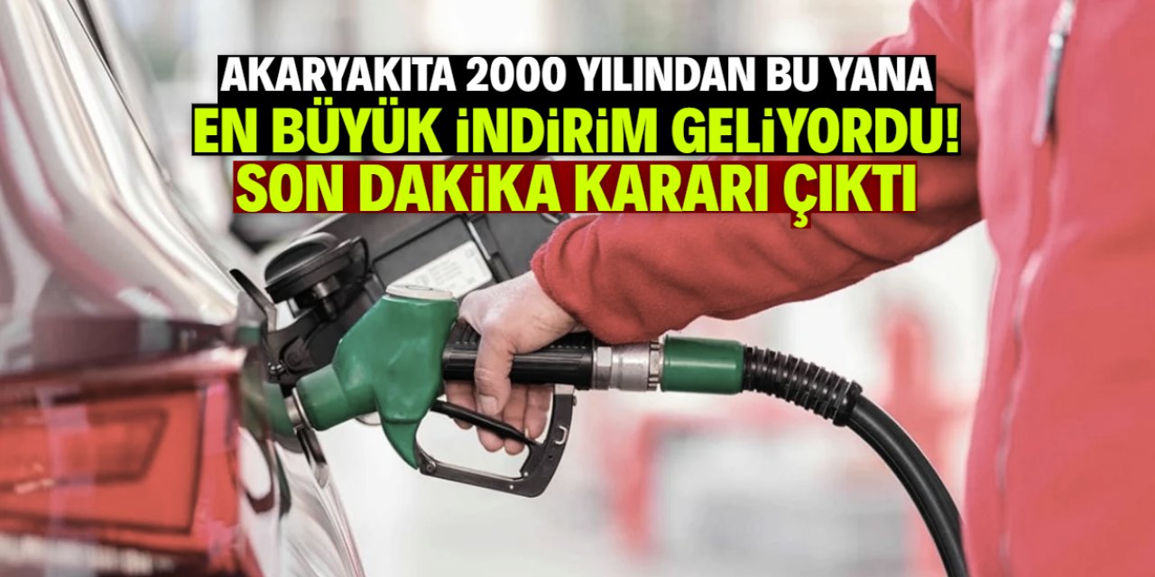 Akaryakıta 2000 yılından bu yana en büyük indirim geliyordu! Son dakika gelişmesi
