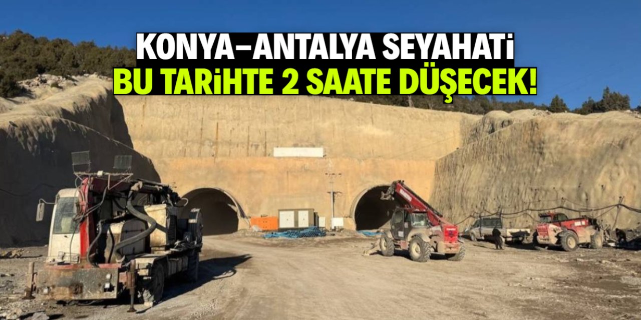 Alacabel Tüneli bu tarihte açılacak! Konya-Antalya 2 saate düşecek