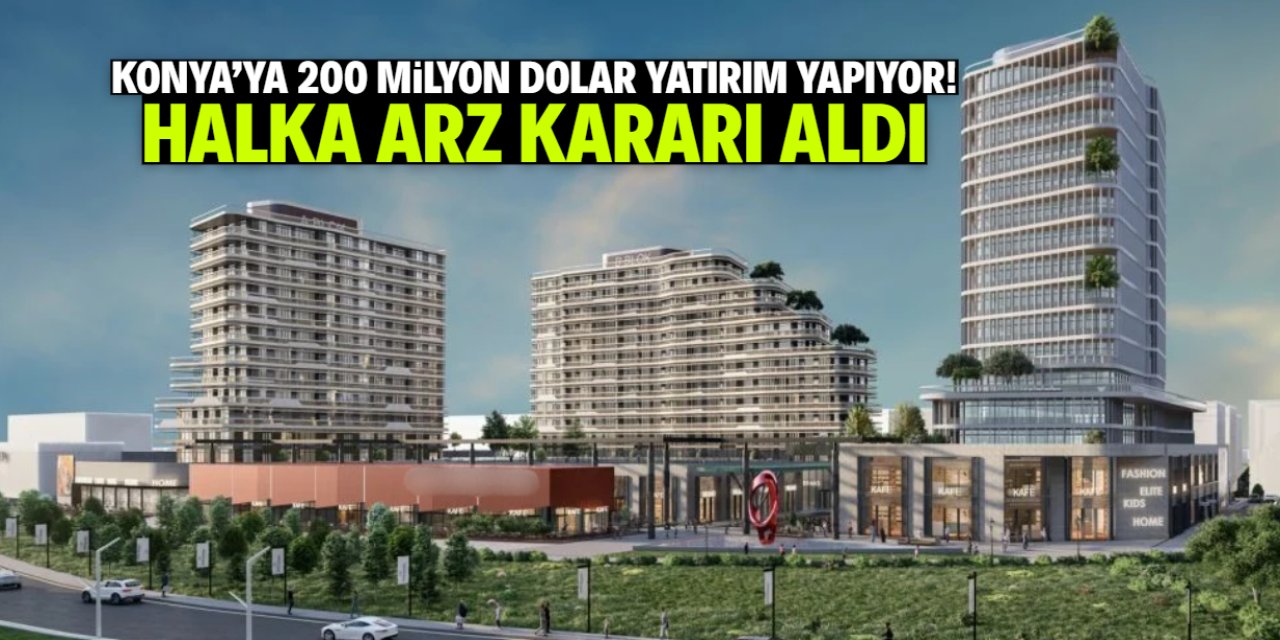 Konya'ya 200 milyon dolar yatırım yapıyor! Banka için halka arz kararı aldı