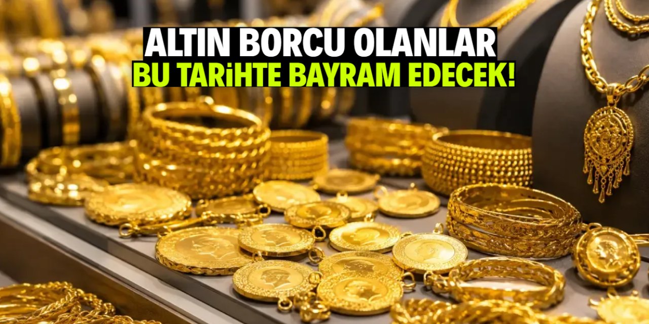 Altın borcu olanlar bayram edecek! Güvenilir banka tarih verdi