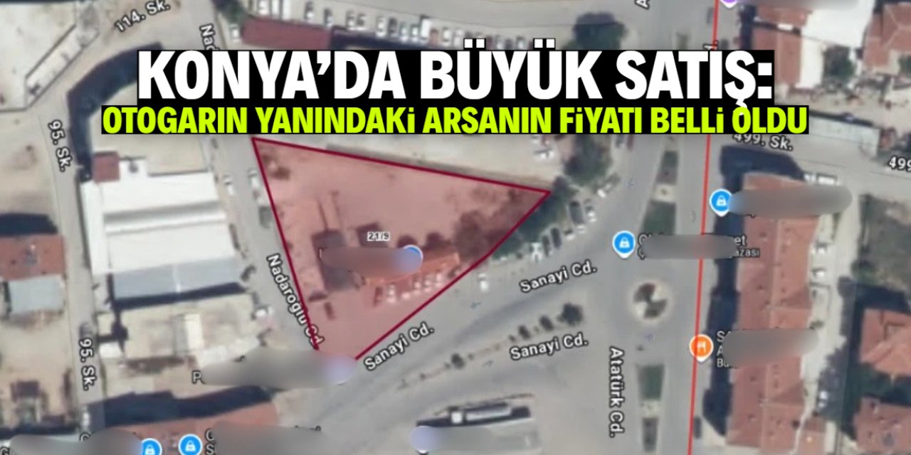 Konya'da büyük satış! Otogarın yanındaki arsa yeni sahibini arıyor