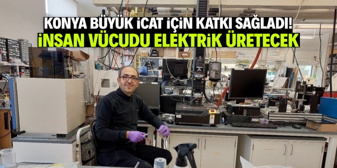 Konya büyük icat için katkı sağladı! İnsan vücudu böyle elektrik üretecek