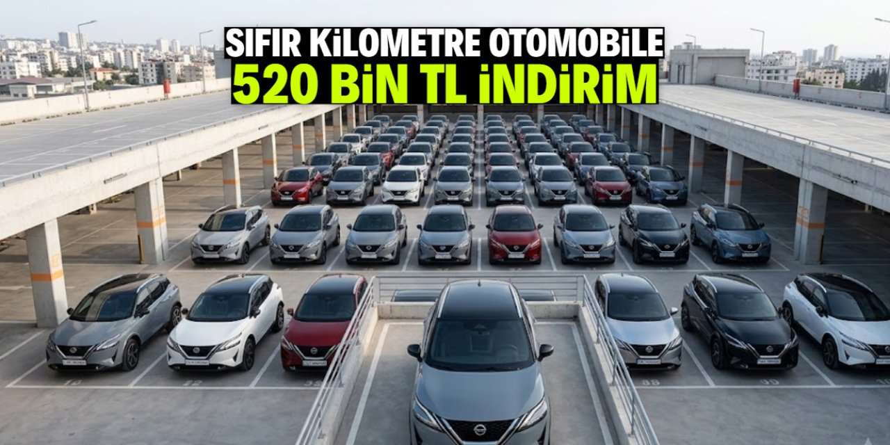 Sıfır kilometre otomobile 520 bin TL indirim geldi