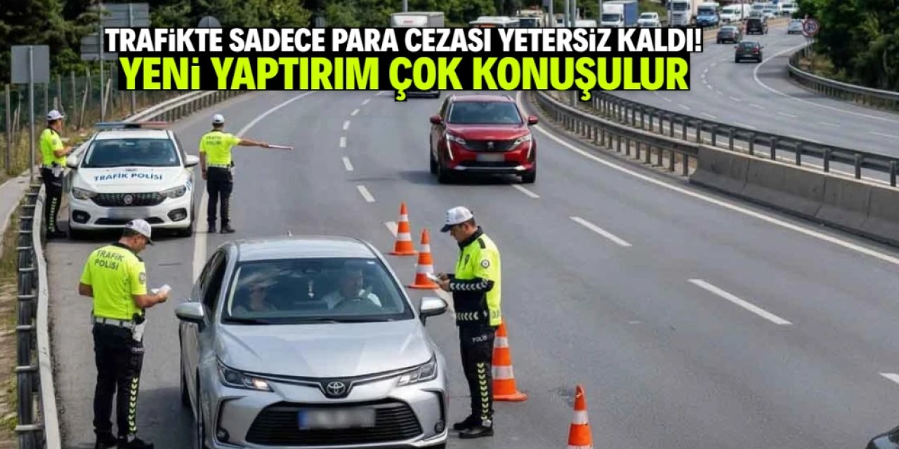 Trafikte para cezası yetersiz kaldı! Huzuru bozanlara dev yaptırım