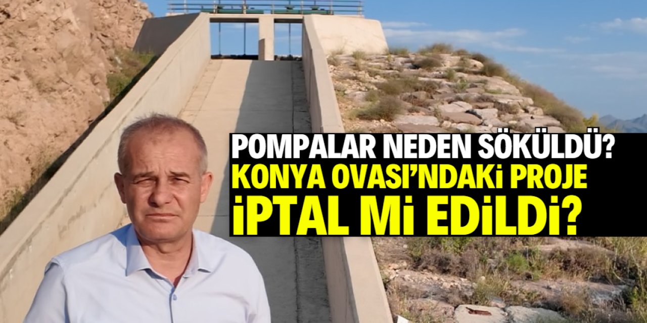 Konya Ovası'nı susuzluktan kurtaracak proje iptal mi edildi? Başkandan sert açıklama
