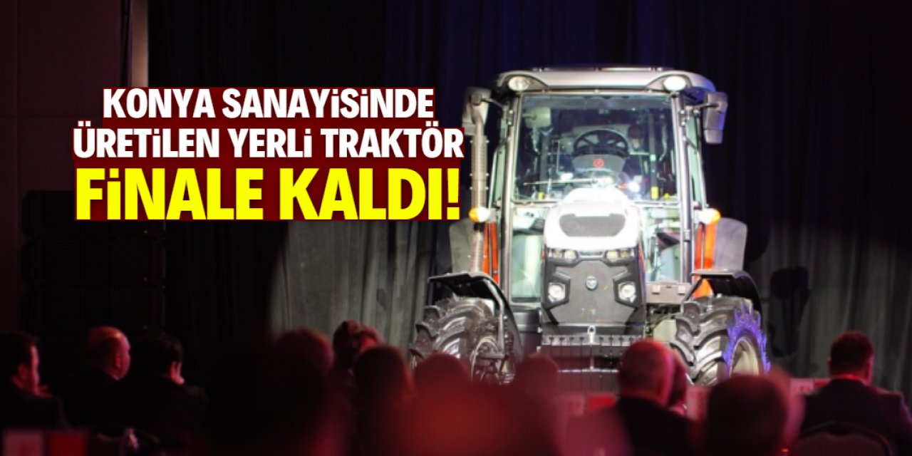 Konya sanayisinde üretilen yerli traktör dünya devlerine kafa tuttu! Birinci olabilir