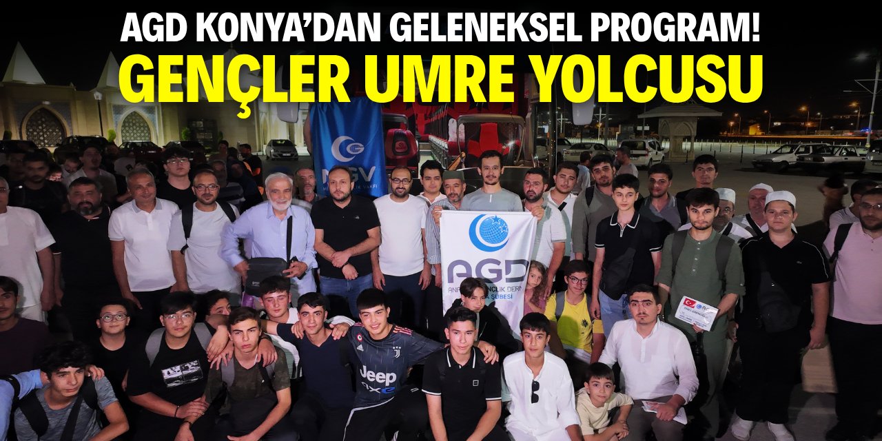 AGD Konya'dan geleneksel program! Gençler umre yolcusu