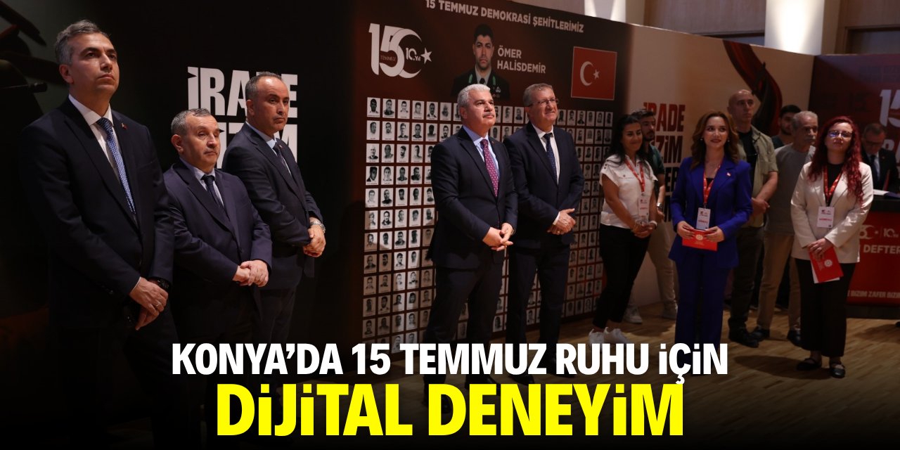 Konya'da 15 Temmuz ruhu için dijital deneyim