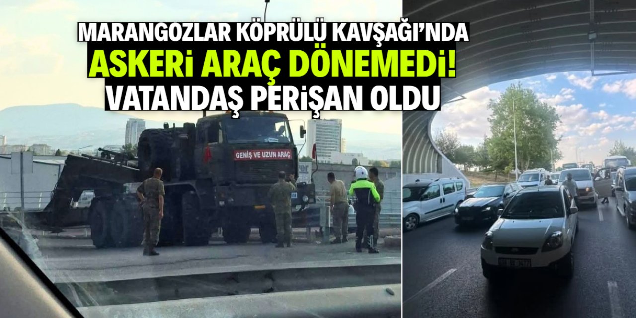 Marangozlar Köprülü Kavşağı'nda askeri araç dönemedi! Vatandaş perişan oldu