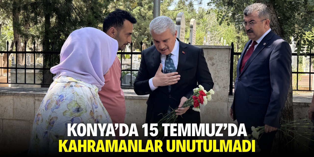 Konya'da 15 Temmuz'da kahramanlar unutulmadı