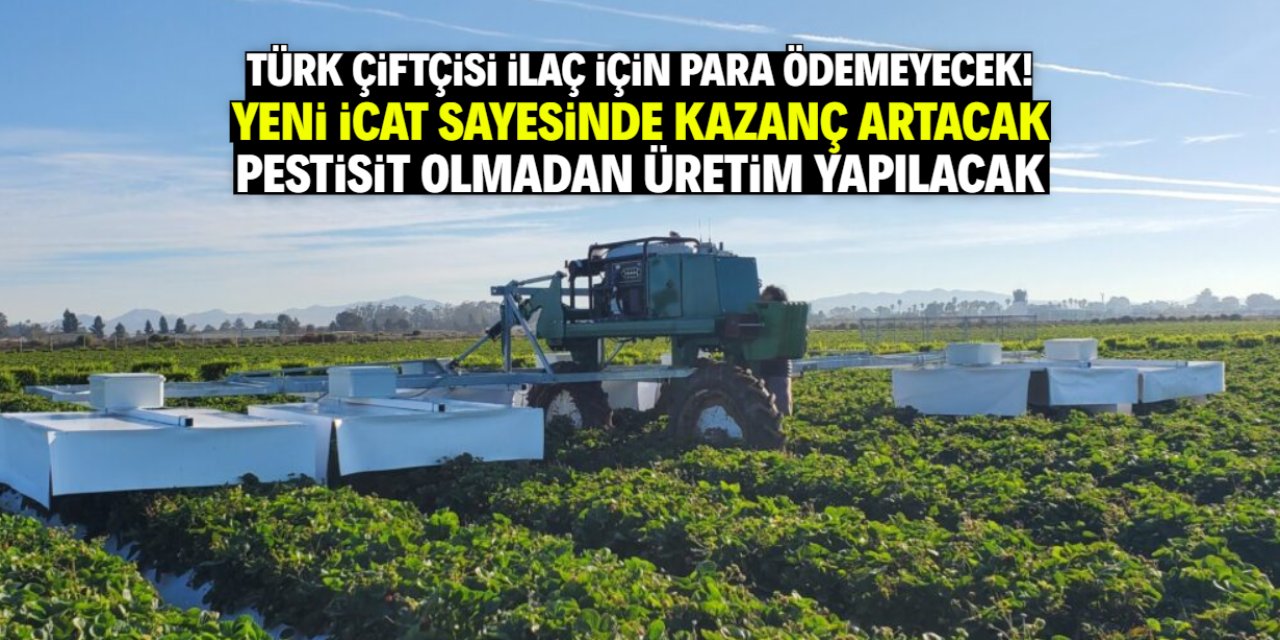 Türk çiftçisi ilaç için para ödemeyecek! Yeni icat kazancı artıracak