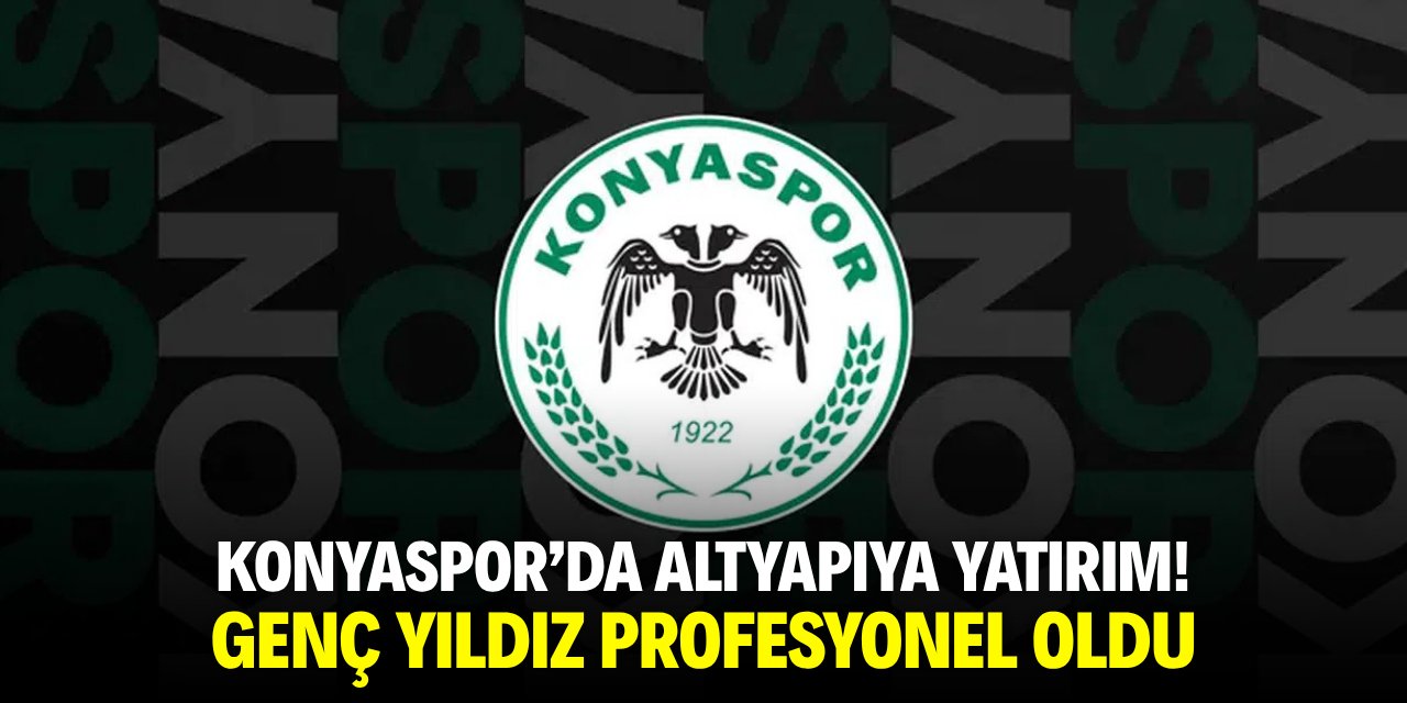 Konyaspor'da altyapıya yatırım! Genç yıldız profesyonel oldu