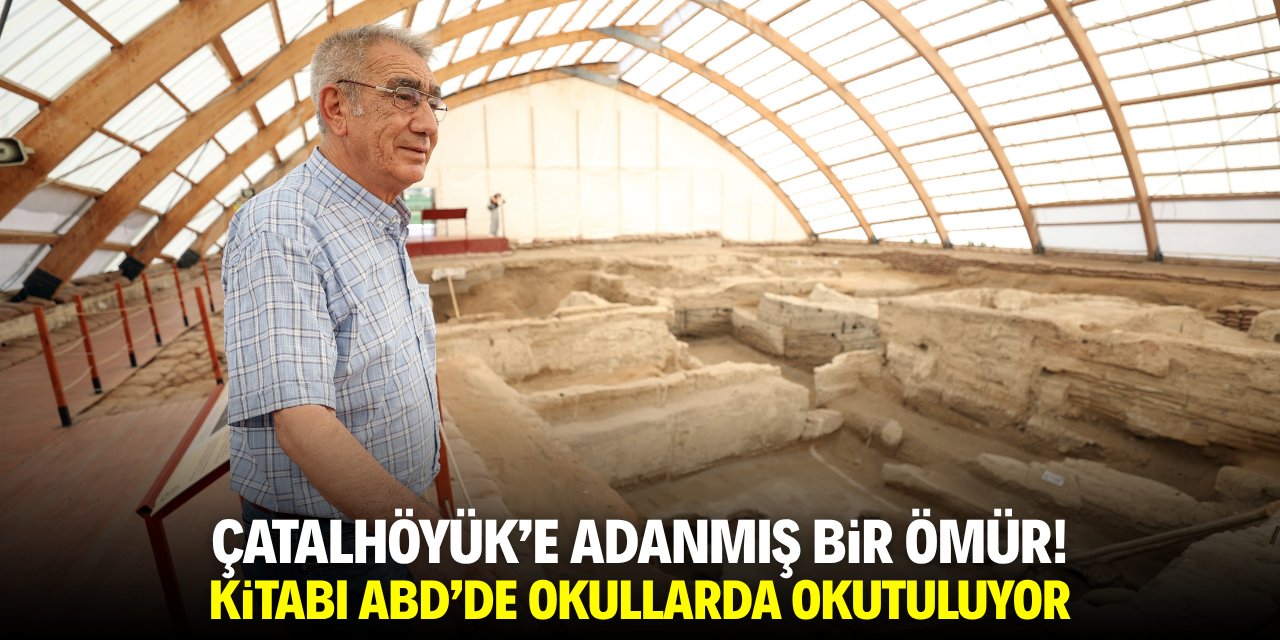 Çatalhöyük'e adanmış bir ömür! Kitabı ABD'de okullarda okutuluyor