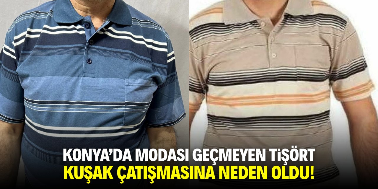 Konya'da modası geçmeyen tişört kuşak çatışmasına naden oldu!