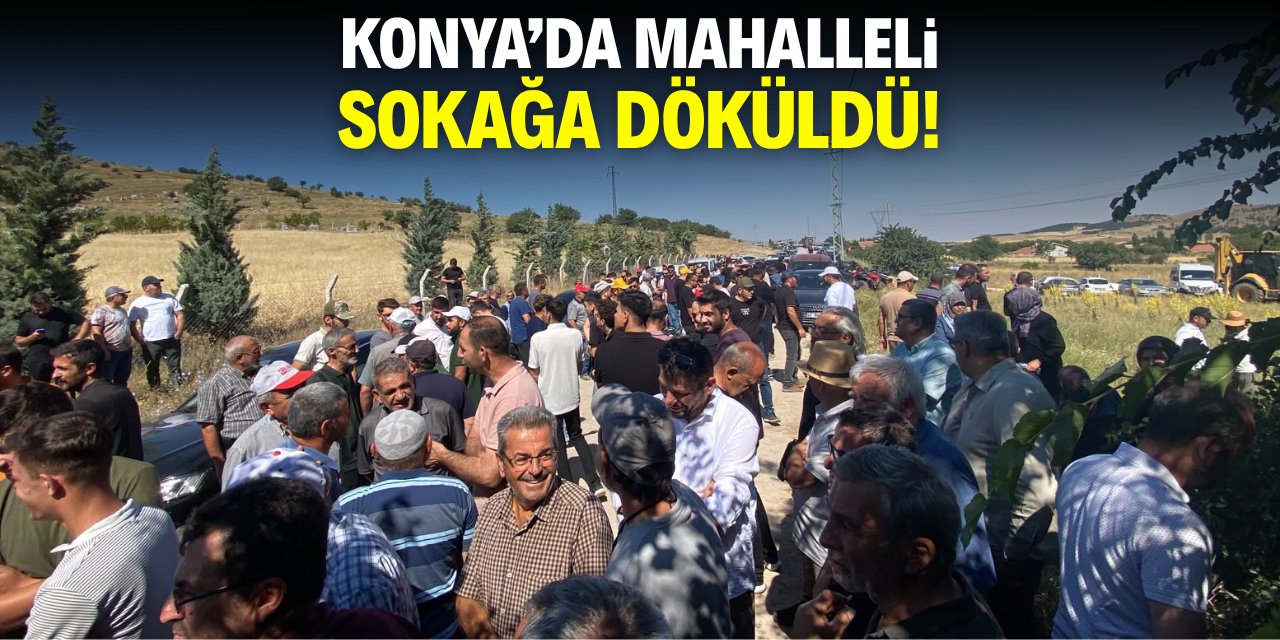 Konya'da mahalle sakinleri ayakta! Altın madenine tepki