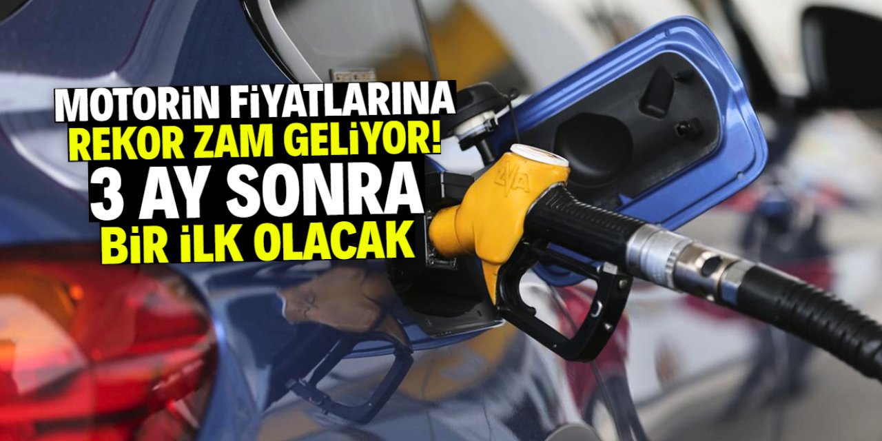 Motorin fiyatlarında 3 ay sonra bir ilk! Zam rekoru geliyor