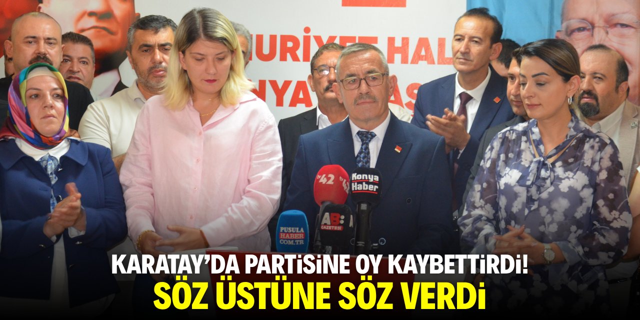 Karatay’da partisine oy kaybettirdi! Söz üstüne söz verdi
