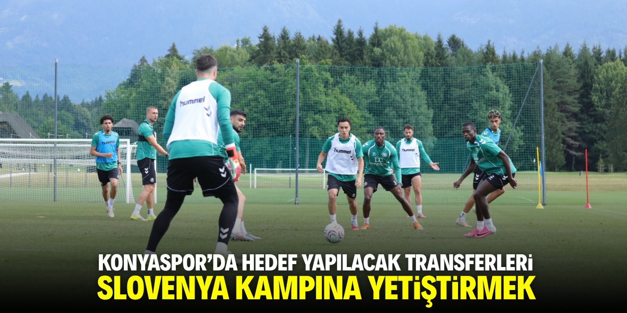 Konyaspor'da hedef yeni transferleri kampa yetiştirmek