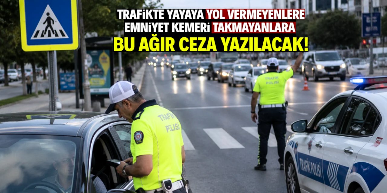 Trafikte emniyet kemeri ve yaya geçidi kararı! Cezası artık çok ağır